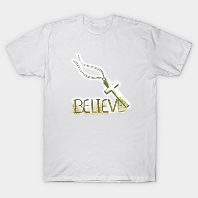 Believe T-Shirt by digitaldoodlers